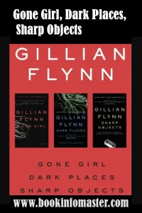 Gillian Flynn Books: Gone Girl, Dark Places, Sharp Objects, Gillian Flynn, Gillian Flynn Books, Gillian Flynn Novels