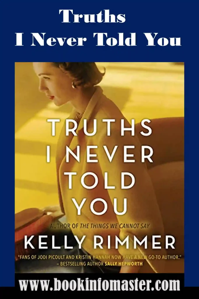 Truths I Never Told You by Kelly Rimmer, Novels, Kelly Rimmer, Book Series, Historical Fiction Authors  